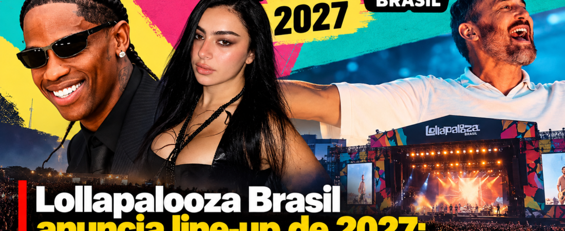 Lollapalooza Brasil anuncia line-up de 2027 com Travis Scott, Charli XCX e The Killers